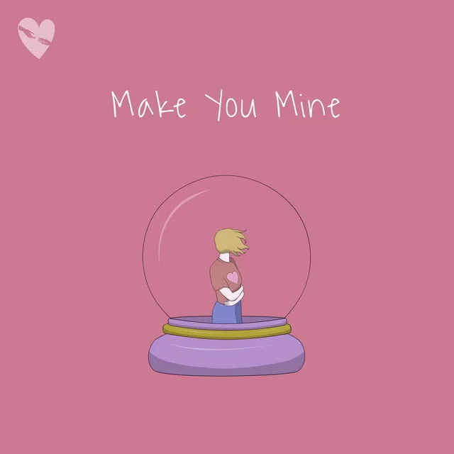 Make You Mine