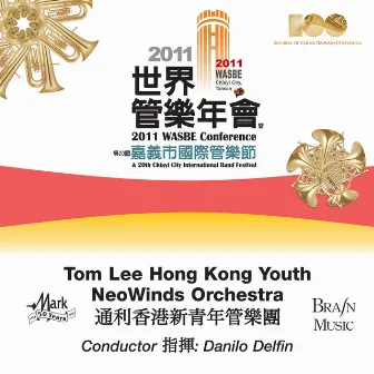 2011 WASBE Chiayi City, Taiwan: Tom Lee Hong Kong Youth NeoWinds Orchestra by Danilo Delfin