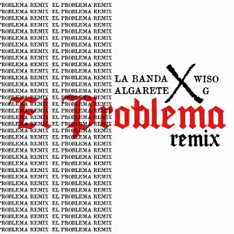 EL Problema (Remix) by La Banda Algarete