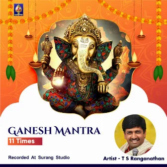 Ganesh Mantra 11 Times by T. S. Ranganathan