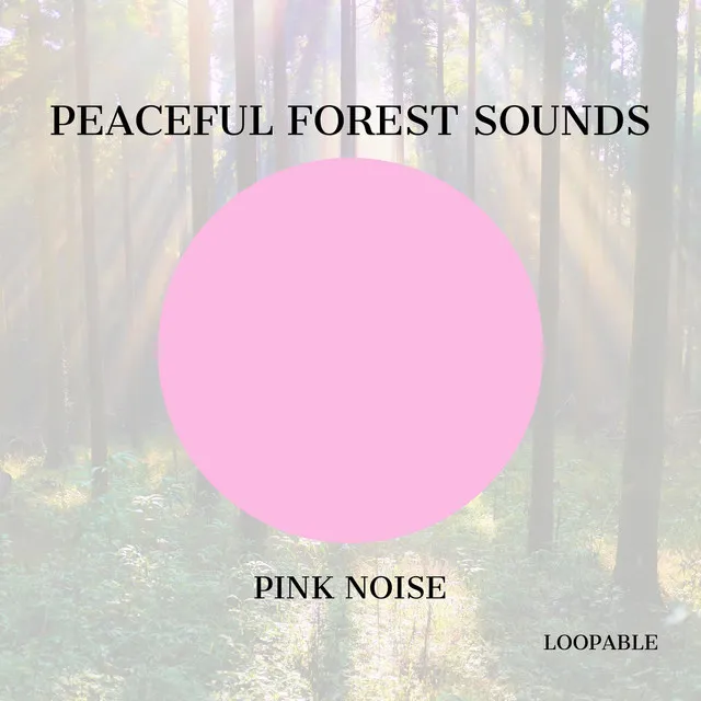 Pink Noise - the Calm Wildlife, Loopable