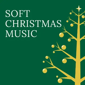 Soft Christmas Music by Popular Instrumental Christmas Songs