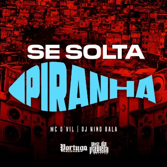 Se Solta Piranha by Mc D'vil