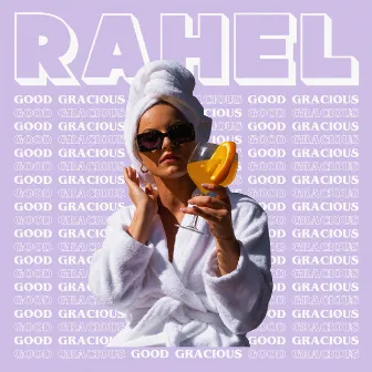 Good Gracious by Rahel