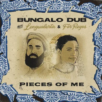 Pieces of Me by Bungalo Dub