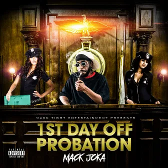 1st Day off Probation by Mack Joka