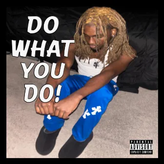 Do What You Do! by Kizzy?