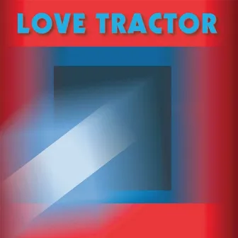 Love Tractor [Remixed & Remastered] by Love Tractor