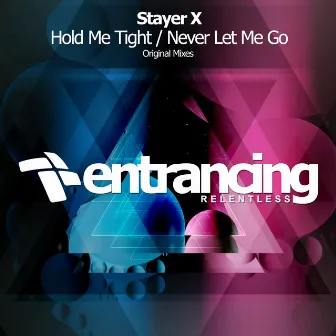 Hold Me Tight / Never Let Me Go by Stayer X