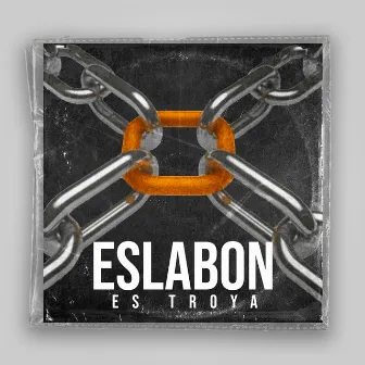 Eslabon by Es Troya