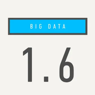 1.6 by Big Data