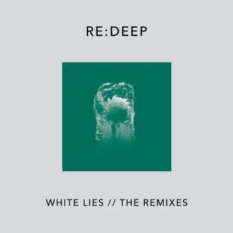 White Lies: The Remixes by re:deep