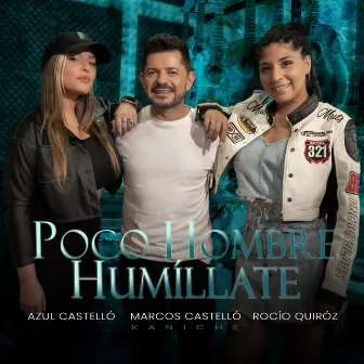 Poco Hombre / Humíllate by Azul Castello