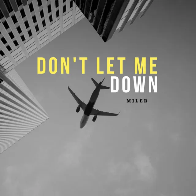 Don´T Let Me Down