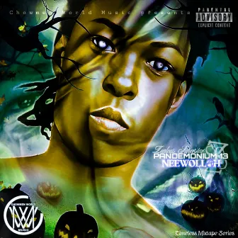 Pandemonium 13: Neewollah by Zealous Superstar