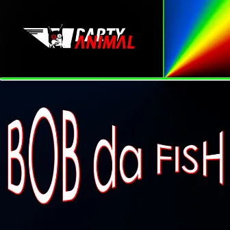 Bob da Fish One Pound by Party Animal