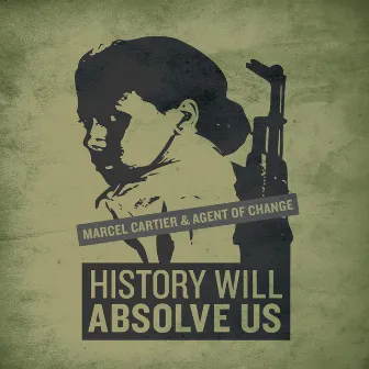 History Will Absolve Us by Marcel Cartier