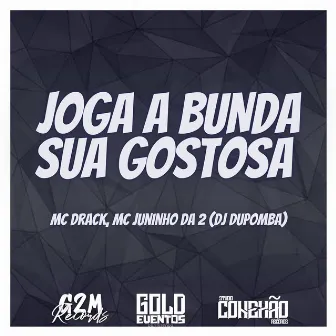 Joga a Bunda Sua Gostosa by Mc juninho Da 2