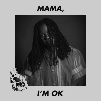 Mama I'm Ok by EB Rebel