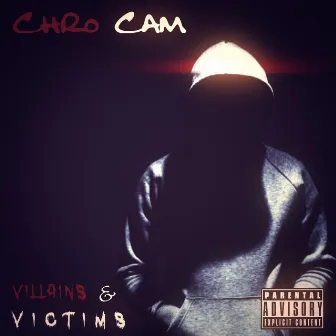 Villains & Victims by Chro Cam