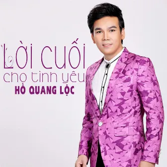 Lời Cuối Cho Tình Yêu by Hồ Quang Lộc