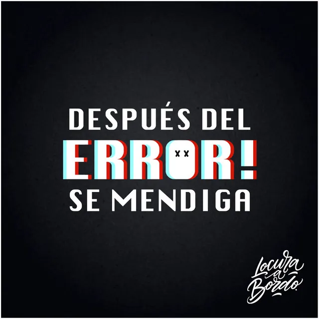 DESPUÉS DEL ERROR SE MENDIGA