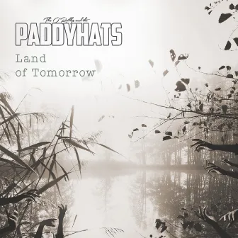 Land Of Tomorrow by The O'Reillys and the Paddyhats