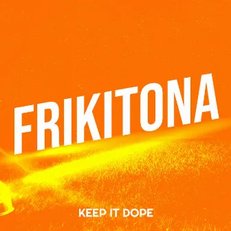 Frikitona by Keep It Dope