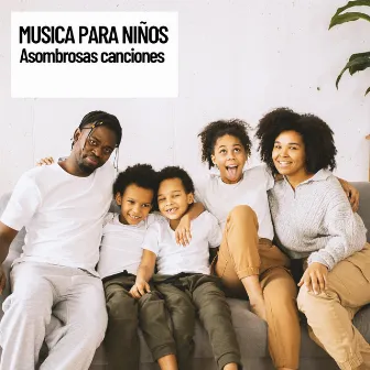 Musica para ninos: Asombrosas canciones by Canticuenticos