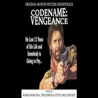 Codename: Vengeance (Original Motion Picture Soundtrack) by Tim James