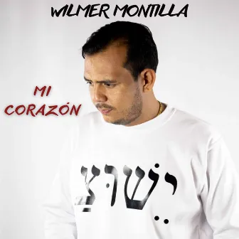 Mi Corazon by Wilmer Montilla