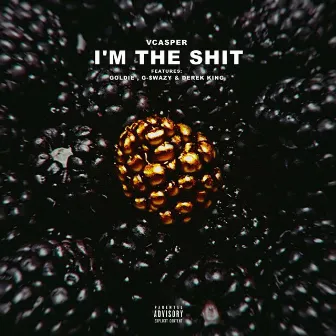 I'm The Shit by VCasper