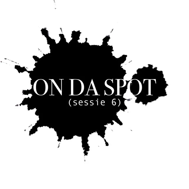 On Da Spot (Sessie 6)