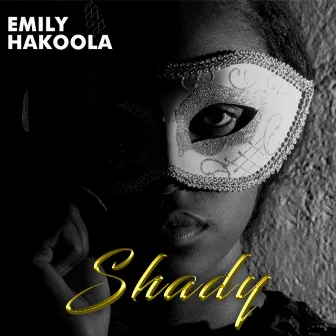 Shady by Emily Hakoola