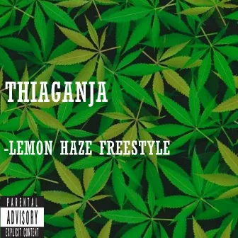 Lemon Haze Freestyle by Thiaganja