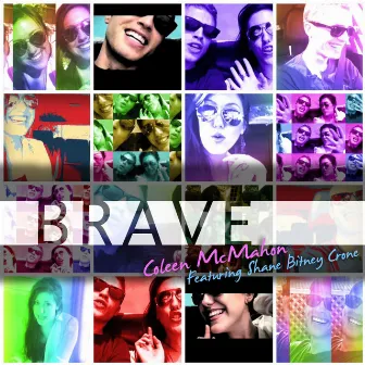 Brave (feat. Shane Bitney Crone) by Coleen McMahon