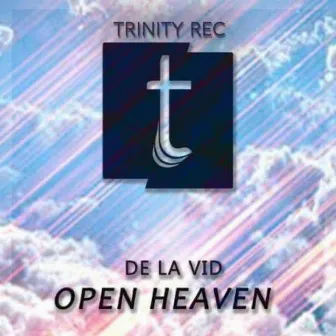 Open Heaven by De La VID