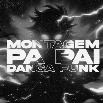 MONTAGEM PA PAI DANÇA FUNK (Speed) by DJ NICK7