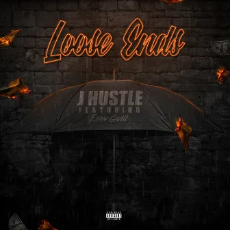 Loose Ends by J Hustle