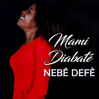 Nebé defè by Mami Diabaté