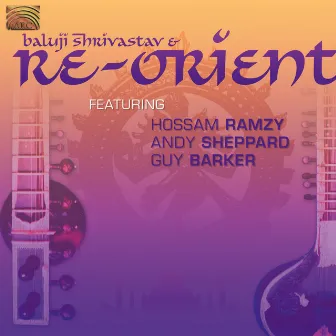 Re-Orient: Baluji Shrivastav and Re-Orient by Re-Orient