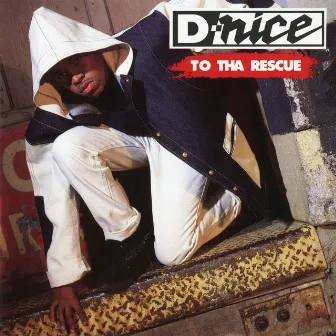 To Tha Rescue by D-Nice