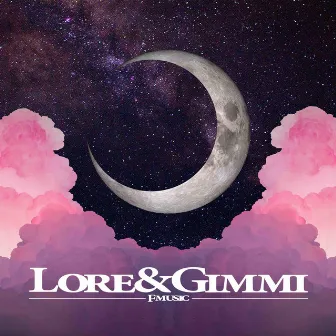 LORE&GIMMI by F.Music