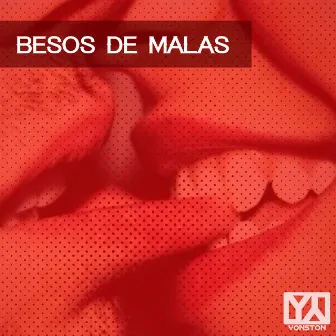 Besos de Malas by Yonston