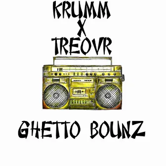 Ghetto Bounz - Single by Treovr