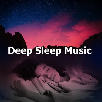 Deep Sleep Music by Sleep Music Therapy