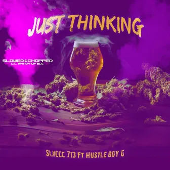 JustThinking (Slowed&Chopped) by SLIICCC