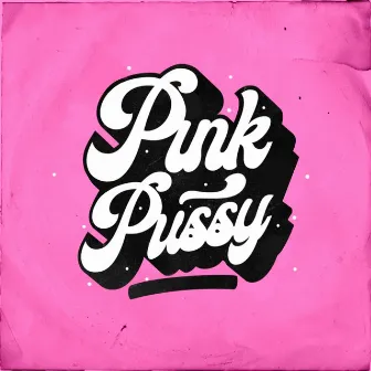 Pink Pussy by Jay Will