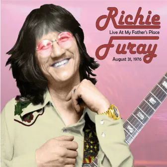 Live From My Father's Place 8/31/76 by Richie Furay