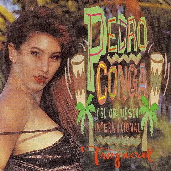 Tropical by Pedro Conga Y Su Orquesta Internacional